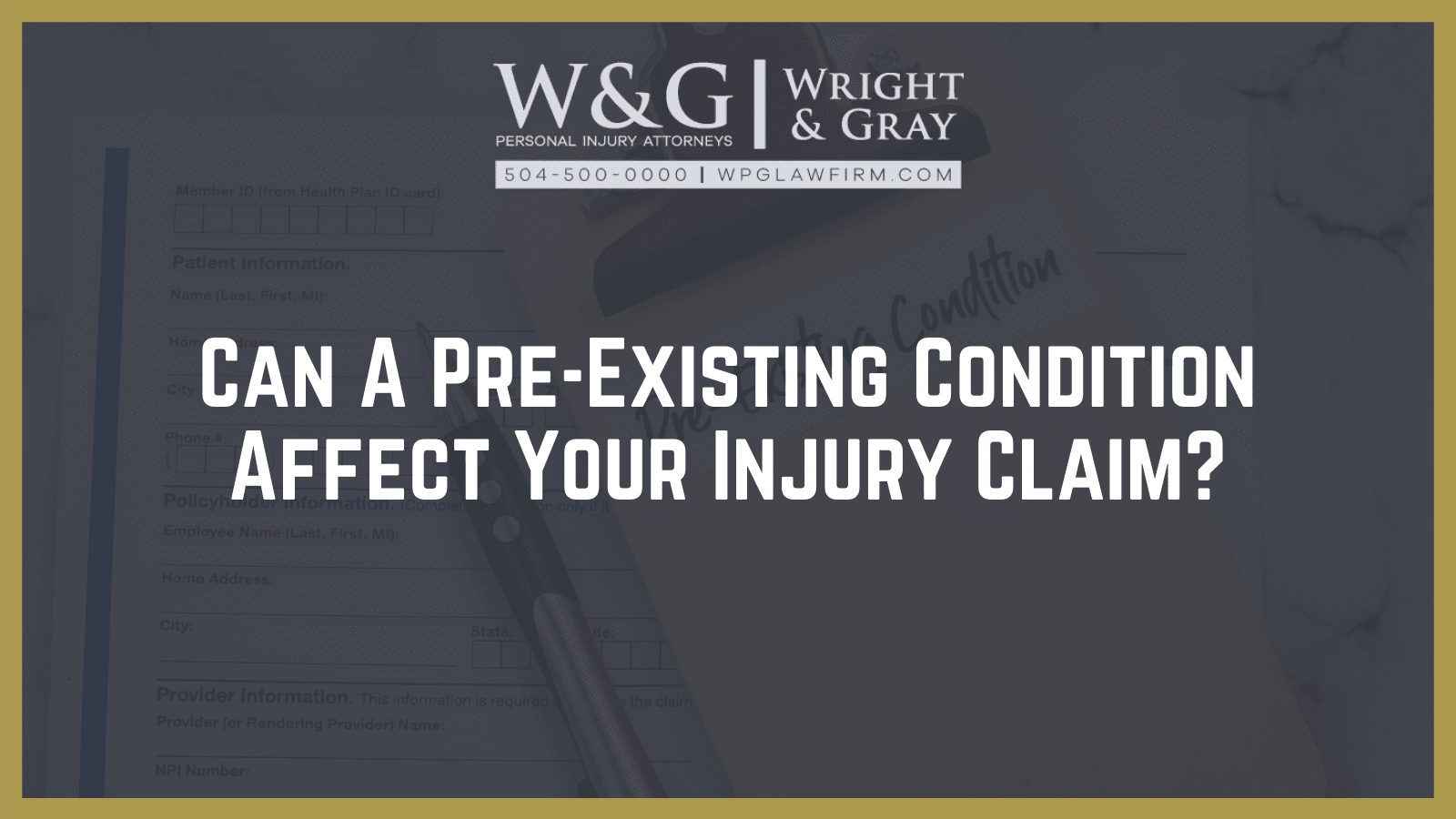 Can A Pre Existing Condition Affect Your Injury Claim Wright Gray