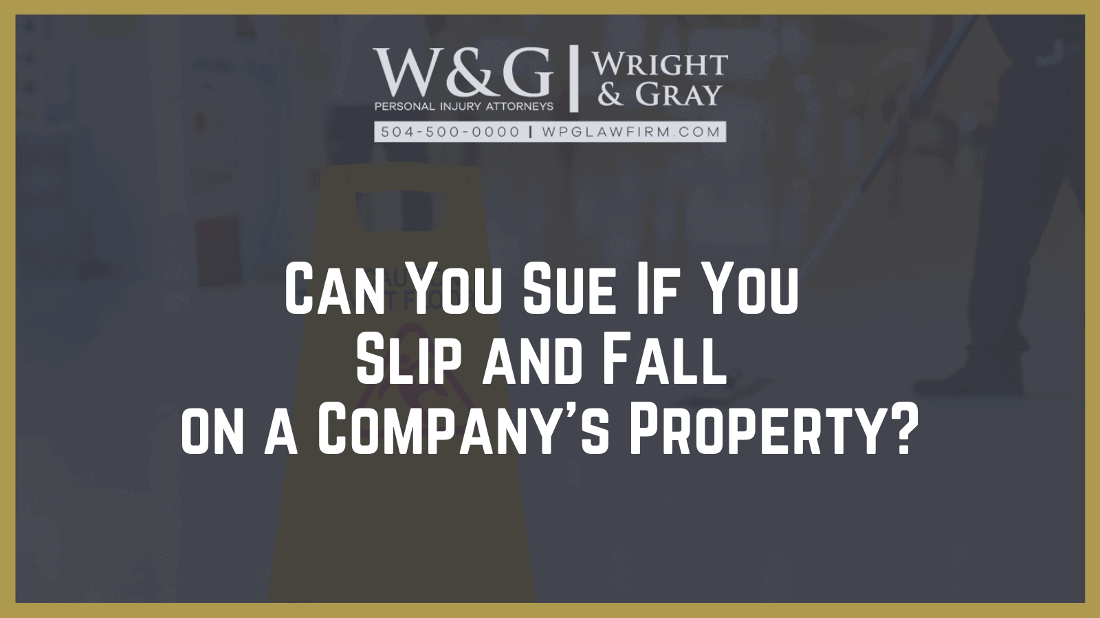 can-you-sue-if-you-slip-and-fall-on-a-company-s-property-in-new-orleans