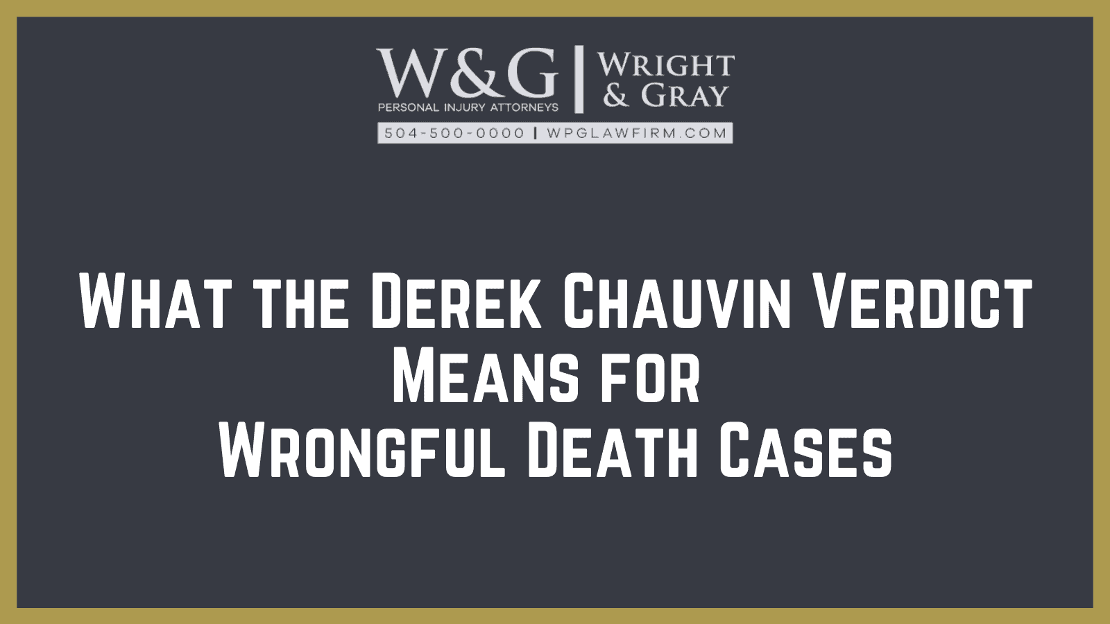 what-derek-chauvin-s-verdict-means-for-wrongful-death-cases