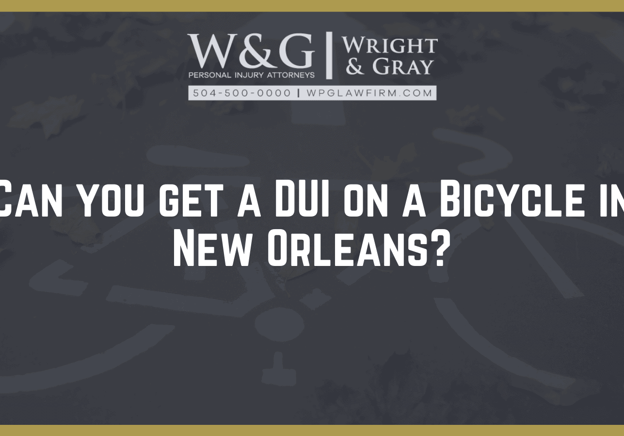 Can you get a DUI on a Bicycle in New Orleans?- new orleans personal injury attorney - Wright Gray