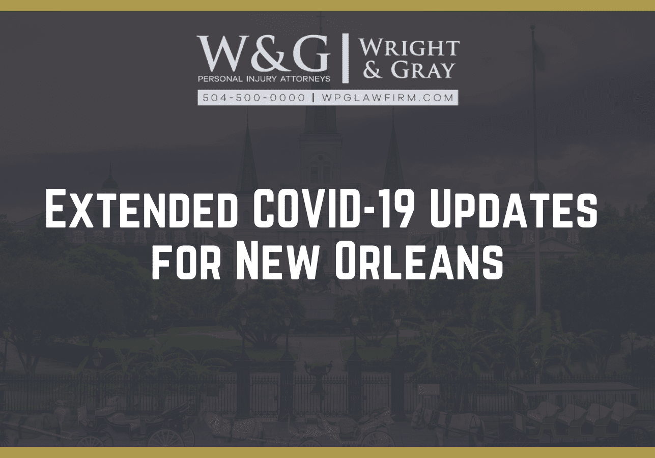 Extended COVID-19 Updates for New Orleans - new orleans personal injury attorney - Wright Gray