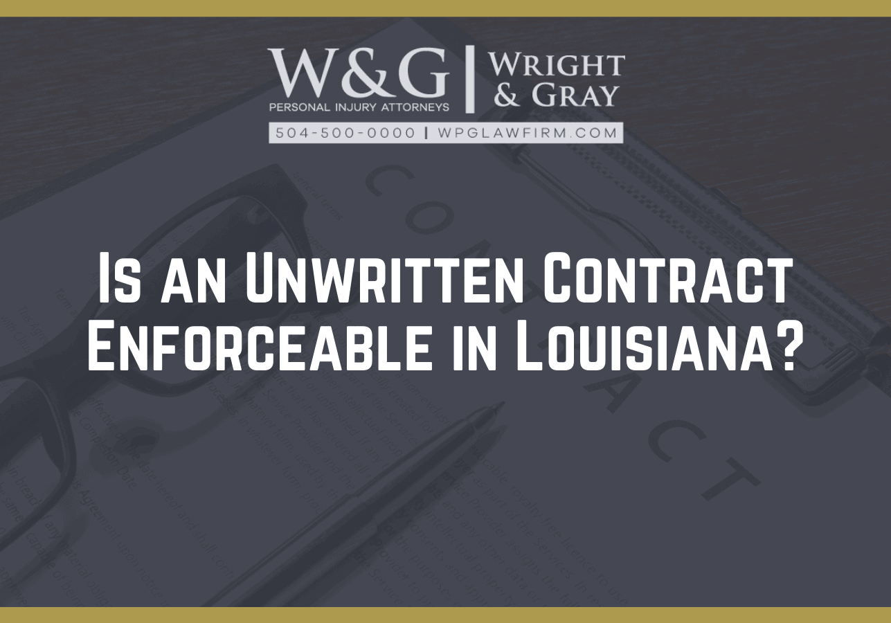 Is an Unwritten Contract Enforceable in Louisiana - new Orleans personal injury attorney - Wright Gray