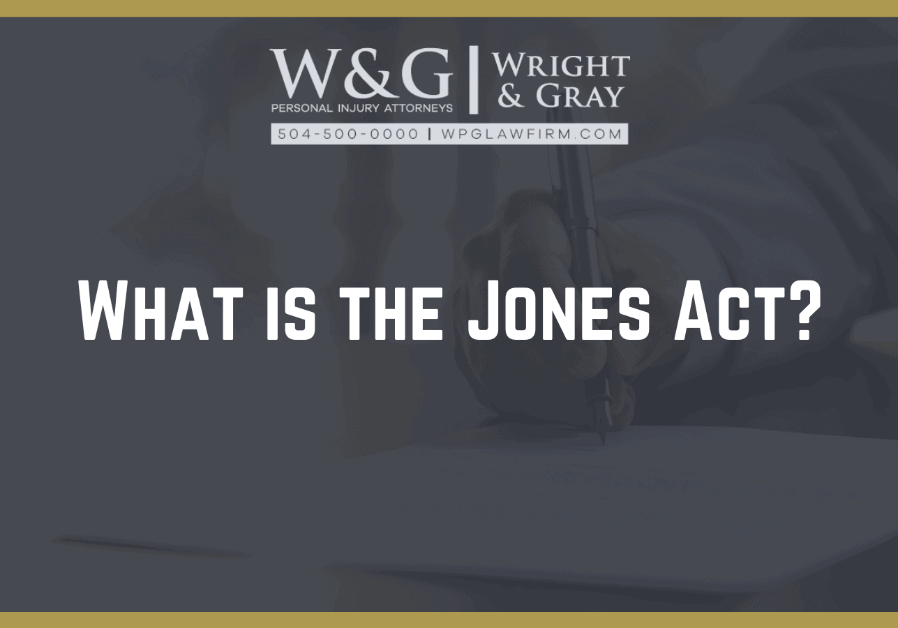 What is the Jones Act?- new orleans personal injury attorney - Wright Gray