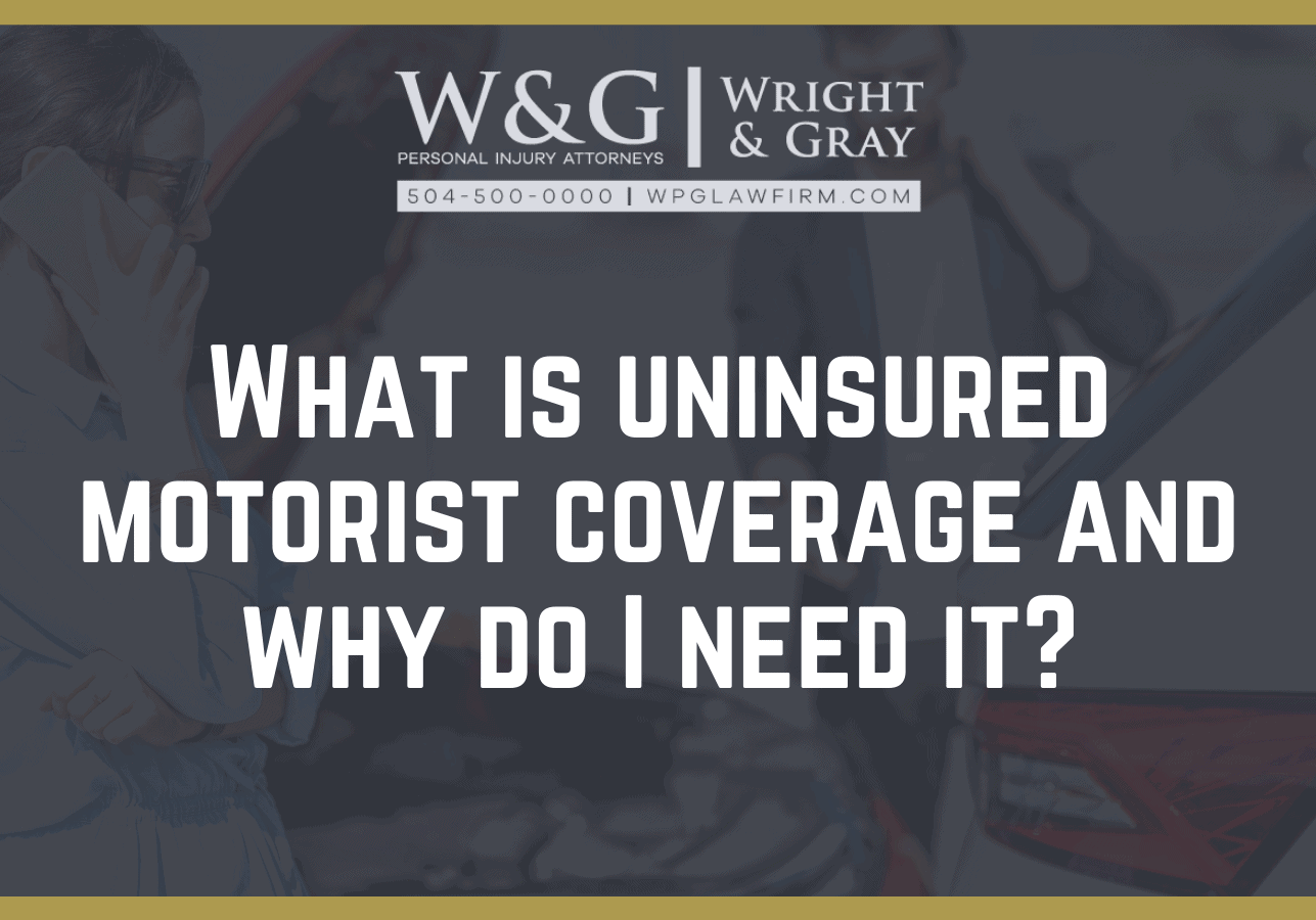 What is uninsured motorist coverage and why do I need it - new orleans personal injury attorney - Wright Gray